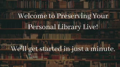 Thumbnail for entry Preserving Your Personal Library