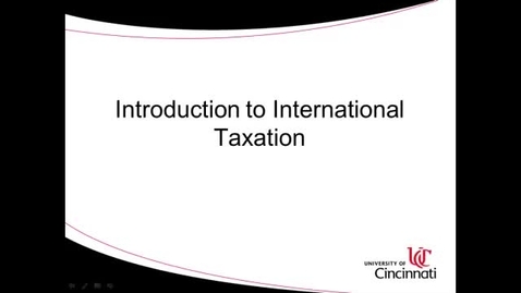 Thumbnail for entry ACCT8036 Steinke Lecture 1-1 Introduction to International Taxation