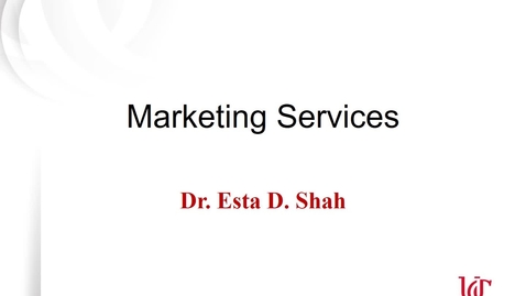 Thumbnail for entry Lecture 7.1 Marketing Services.mp4