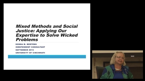 Thumbnail for entry Dr. Donna M Mertens - Mixed Methods and Social Justice: Applying Our Expertise to Solve Wicked Problems