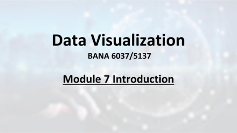 Thumbnail for BANA6037 Module 7 Introduction