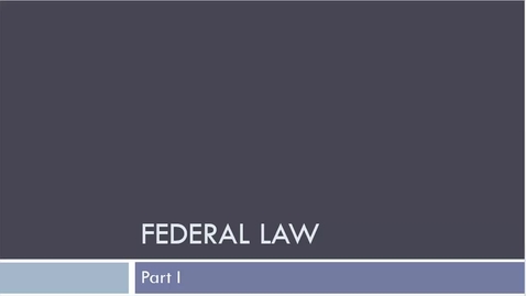 Thumbnail for entry Federal Law Part 1: Overview of Constitutions &amp; Statutes
