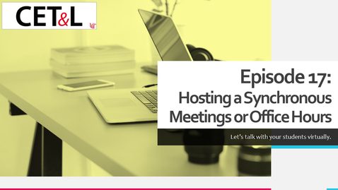 Thumbnail for entry Hosting a Synchronous Meeting or Virtual Office Hours  | Episode 17 - Creating Your Canvas Course from Scratch