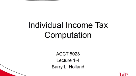 Thumbnail for ACCT 8023 Holland Lecture 1-4 Tax Computation