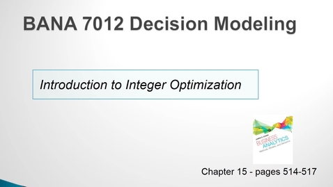 Thumbnail for BANA 7012 Lecture 6.3 Introduction to Integer Optimization