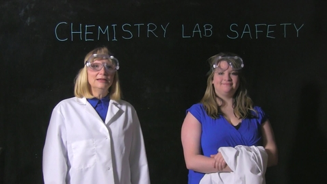 Thumbnail for Fannie &amp; Bethany, UC Clermont College, Chemistry Lab Safety-4 Rules