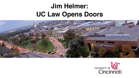 Thumbnail for entry Jim Helmer - UC Law Opens Doors