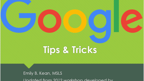 Thumbnail for Health Sciences Library: Google Tips &amp; Tricks