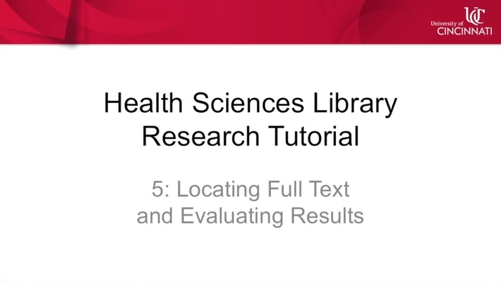 Health Sciences Library Research Tutorial 5: Locating Full Text and Evaluating Search Results