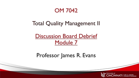 Thumbnail for entry OM742 Module 7 Discussion Board Debrief