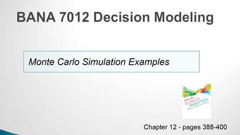 Thumbnail for entry BANA 7012 Lecture 3.3 Monte Carlo Simulation Examples 