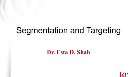 Thumbnail for entry MKTG7011 - Lecture 3.1 Segmentation &amp;amp; Targeting