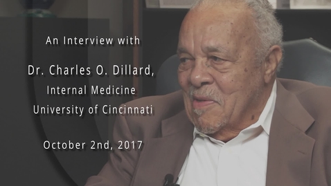 Thumbnail for Charles O. Dillard, M.D. Interviewed by Kenneth Davis Jr., M.D. October 2, 2017