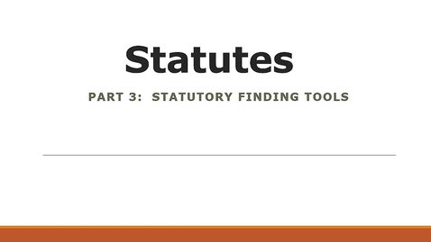 Thumbnail for Researching Statutes: Statutory Finding Tools