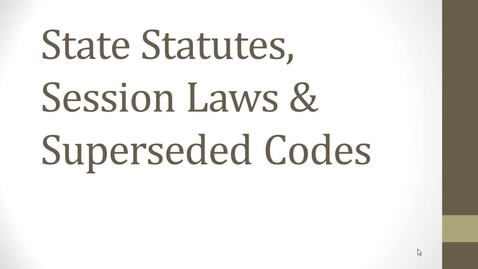 Thumbnail for entry Researching Session Laws, State Statutes, and Superseded Codes