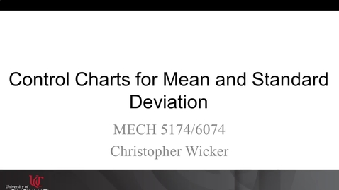 Thumbnail for MECH 5174/6074: 07-05 Mean and Standard Deviation Charts