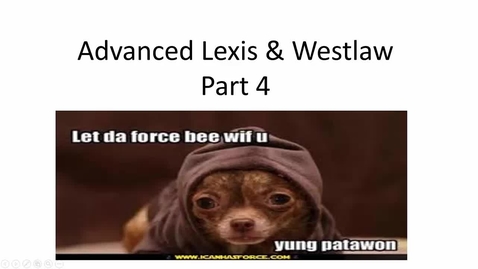 Thumbnail for entry Advanced Lexis &amp; Westlaw Searching Video Part 4: Commands &amp; Filters for 1Ls -- by  Susan  Boland