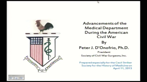 Thumbnail for Advancements of the Medical Department During the American Civil War by Peter J. D'Onofrio, Ph.D., 2013 Cecil Striker Society Lecture