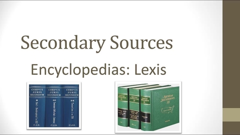 Thumbnail for entry Researching Secondary Sources: Finding and Using Encyclopedias on Lexis  -- by Susan Boland