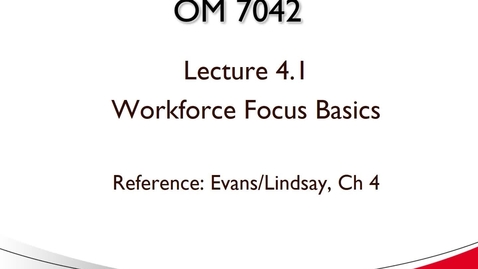 Thumbnail for entry OM 7042 Lecture 4.1 Workforce Focus