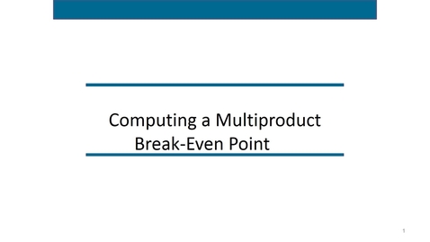 Thumbnail for Accounting 7012 Module 6 L5 Multiple Product CVP