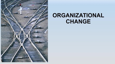 Thumbnail for MGMT 7014 Orgaization change revised narrated.mp4