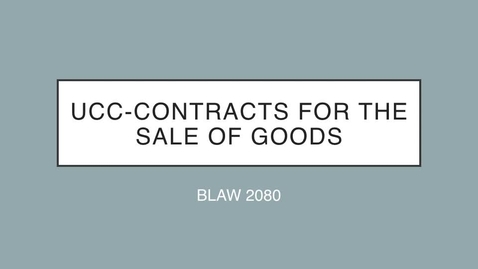 Thumbnail for BLAW 2080: Module 9-UCC Contracts-Narrated
