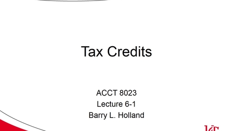 Thumbnail for entry ACCT 8023 Holland Lecture 6-1 Credits