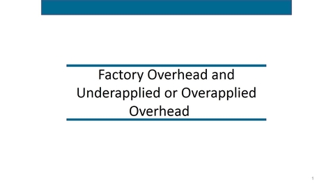 Thumbnail for Accounting 7012 Module 7 L2 Factory Overhead