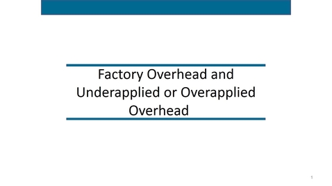 Thumbnail for entry Accounting 7012 Module 7 L2 Factory Overhead