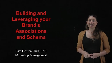 Thumbnail for entry Lecture 4.2 -- Building and Leveraging your Brands Associations and Schema