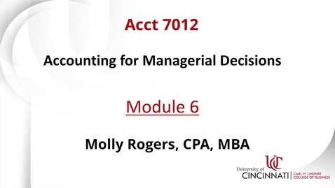 Thumbnail for entry ACCT 7012 Module 6 Introduction