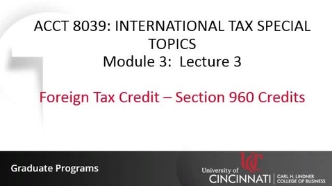 Thumbnail for entry Foregin Tax Credit - Section 960 Credits