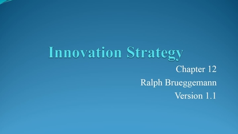Thumbnail for ENTR 7082 Chapter 12 Innovation Strategy