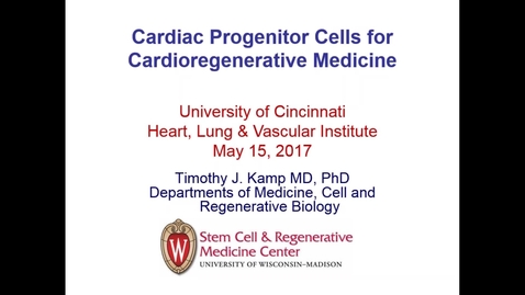 Thumbnail for entry Cardiac Progenitor Cells for Cardioregenerative Medicine - Dr Timothy Kamp