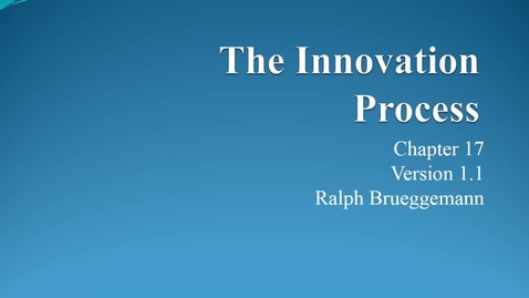 Thumbnail for entry ENTR 7082 Chapter 17 Innovation Process Overview