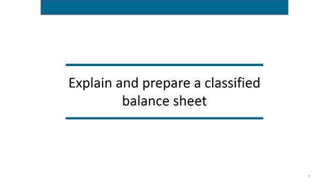 Thumbnail for Accounting 7012 Module 3 L7 The Classified Balance Sheet
