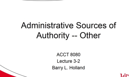 Thumbnail for entry ACCT 8080 Lecture 3-2 Administrative Sources - Other