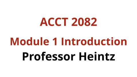 Thumbnail for entry ACCT 2082 Module 1 Introduction