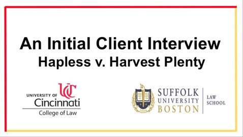 Thumbnail for entry An Initial Client Interview - Hapless v. Harvest Plenty