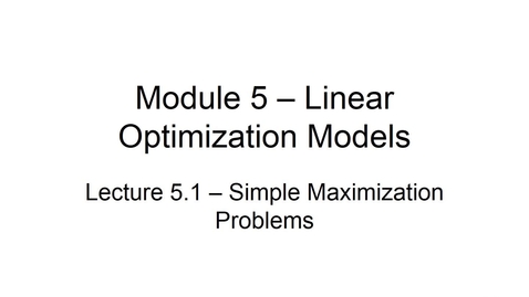 Thumbnail for entry BANA2082 White L5.1 Simple Maximization Problems