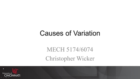 Thumbnail for MECH 5174/6074: 06-02 Causes of Variation