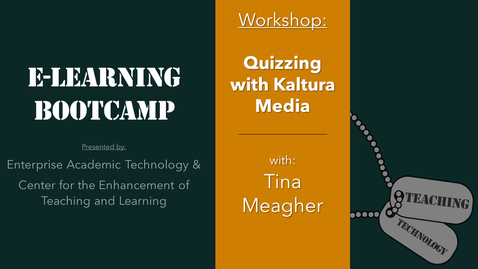 Thumbnail for eLearning Bootcamp: Quizzing with Kaltura Media