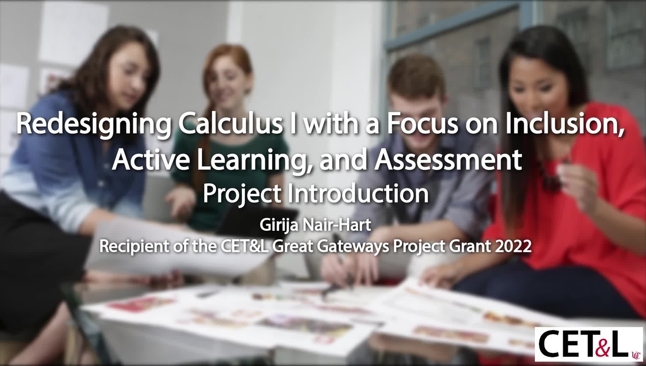 Redesigning Calculus I with a focus on Inclusion, Active Learning, and Assessment Project Introduction with Girija Nair-Hart