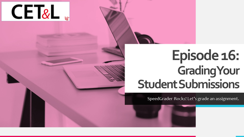 Thumbnail for entry Grading Your Student Submissions | Episode 16 - Creating Your Canvas Course from Scratch