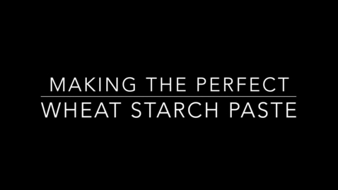 Thumbnail for Making the Perfect Wheat Starch Paste