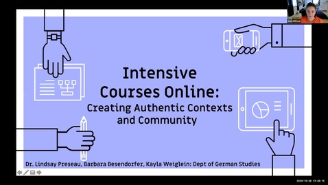 Thumbnail for entry &quot;Teaching Intensive Courses Online: Creating Authentic Contexts and Community&quot; - Lindsay Preseau, Barbara Besendorfer, &amp; Kayla Weiglein