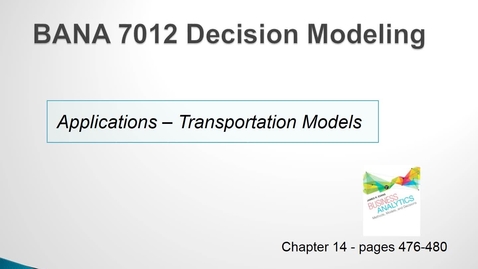 Thumbnail for entry BANA 7012 Lecture 5.4 Applications - Transportation Models