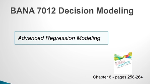Thumbnail for entry BANA 7012 Lecture 1.6 Advanced Regression Modeling