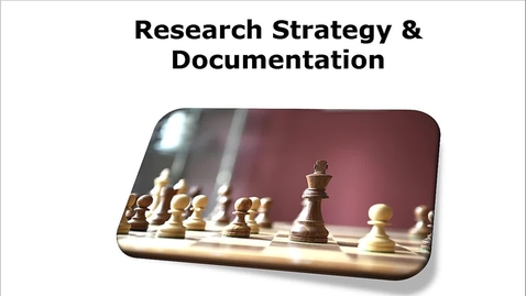 Thumbnail for entry Research Strategy &amp; Documentation Part 1